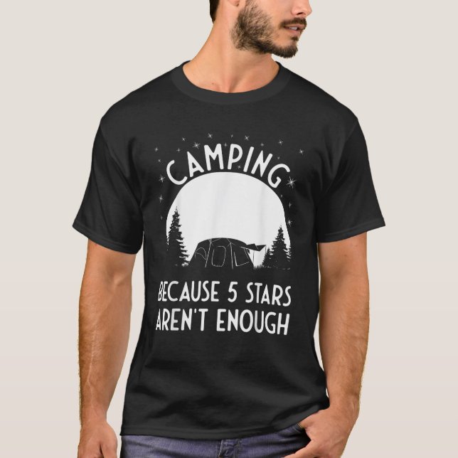 Camping eftersom 5 stjärnor inte räcker till Campi T Shirt (Framsida)