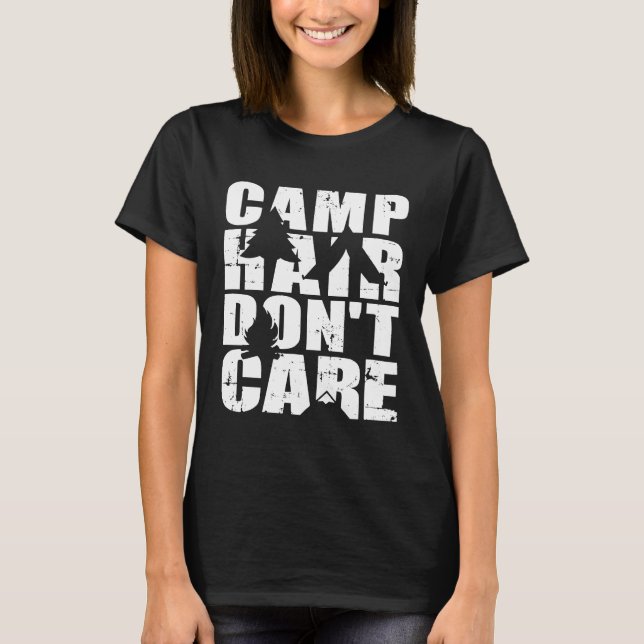 Camping för Camp Hair Dont Care T Shirt (Framsida)