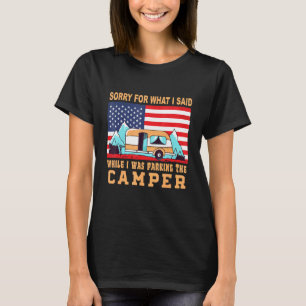 Camping Förlåt för det jag sa parsade Camper T Shirt