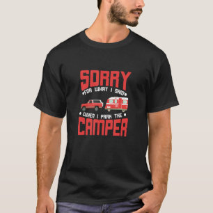 Camping Förlåt för vad jag sa trailer Rv T Shirt