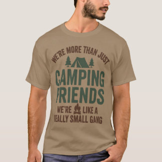 Camping Friends Small Gang Funny Outr Crew-vän T Shirt