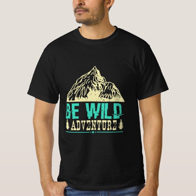 Camping Gift Be wild adventure T Shirt (Framsida)