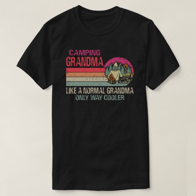 Camping Grandma as a Normal Grandma Only Way Coo T Shirt (Design framsida)