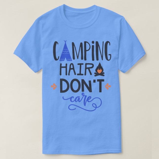 Camping Hair Dont Care  T Shirt (Design framsida)