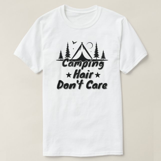 Camping Hår Spelar Ingen Roll T Shirt (Design framsida)