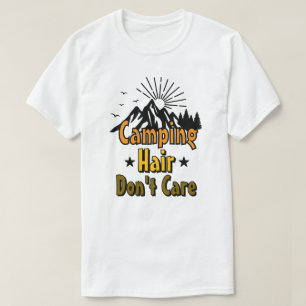 Camping Hår Spelar Ingen Roll T Shirt