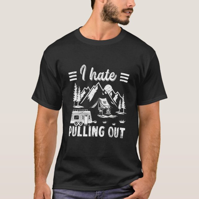 Camping Hiking Life I Hate Pulling Out Camping Bus T Shirt (Framsida)