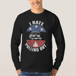 Camping I Hate Pulling Out Vintage Camper Travel T Shirt