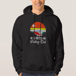 Camping I hating Pulling Out Retro Camper Trailer Hoodie