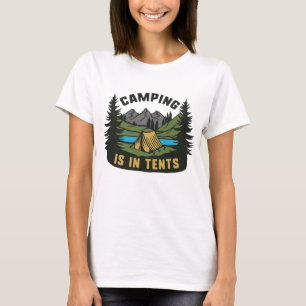 Camping is in Tält T Shirt