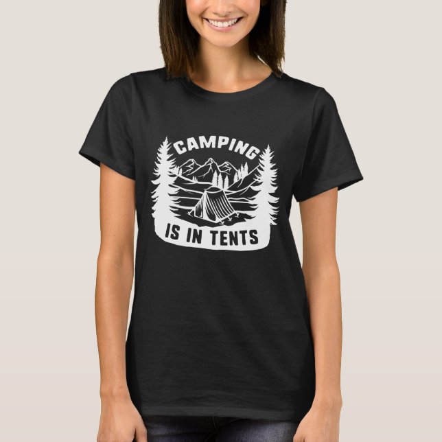 Camping is in Tält T Shirt (Framsida)