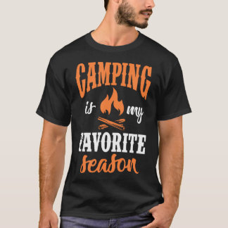 Camping Is My Favorite Season Camper Campfire Hiki T Shirt