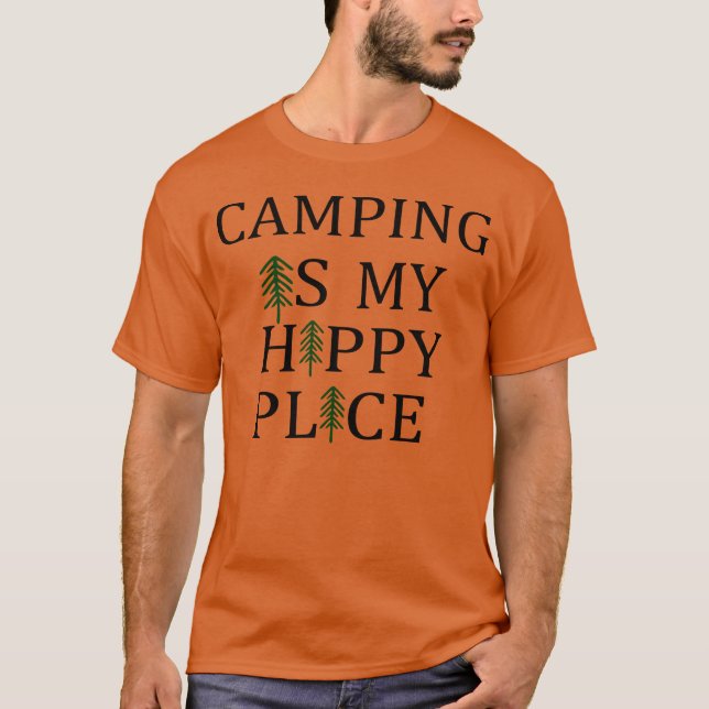 Camping Is My Happy Place love green funny friend T Shirt (Framsida)