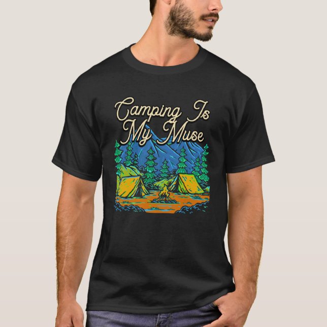 Camping Is My Muse Camper Hobby Camp Pastime Trave T Shirt (Framsida)