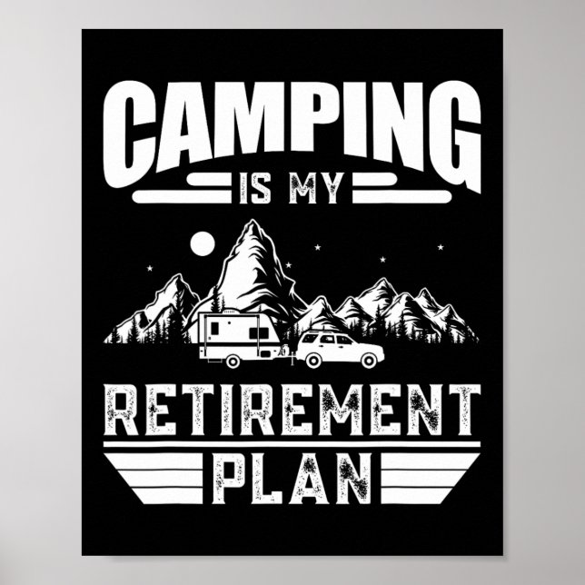 Camping Is My Retirement Plan Funny Camping Lover  Poster (Framsidan)