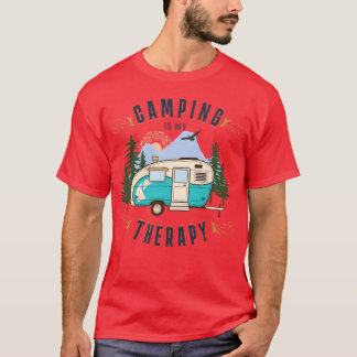 CAMPING IS MYTHERAPI present T Shirt