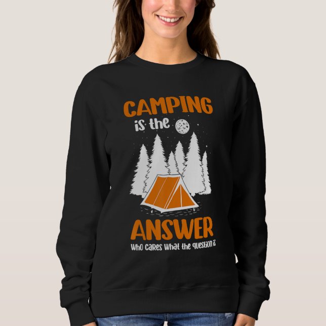 Camping Is The Answer Who Cares What The Question  T Shirt (Framsida)