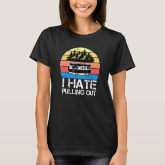 Camping Jag hatar att dra ut gammal campingvagn Re T Shirt