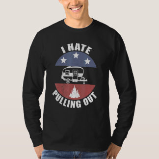 Camping Jag hatar att dra ut gammal campingvagn Re T Shirt
