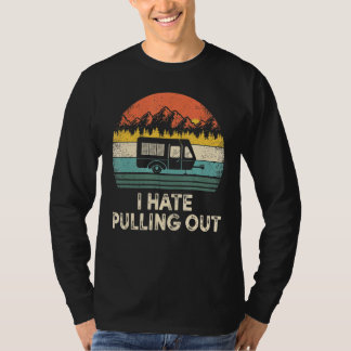 Camping Jag hatar att dra ut gammal campingvagn Re T Shirt