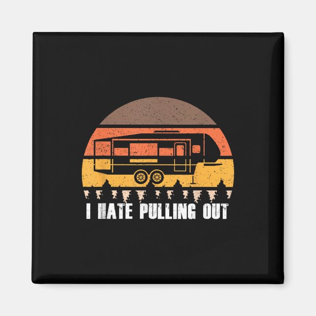 Camping jag hatar att dra ut Retro vandring Roligt Magnet (Framsidan)