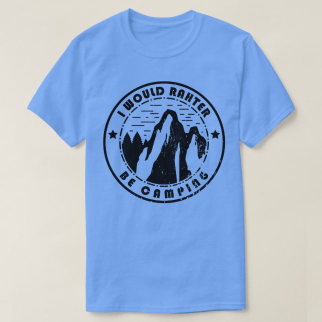 Camping jag hellre skulle Camping T Shirt (Design framsida)