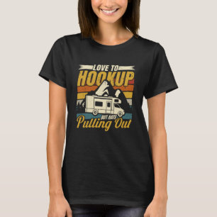 Camping Kärlek Hookup Hate Pulling Out RV Camper M T Shirt