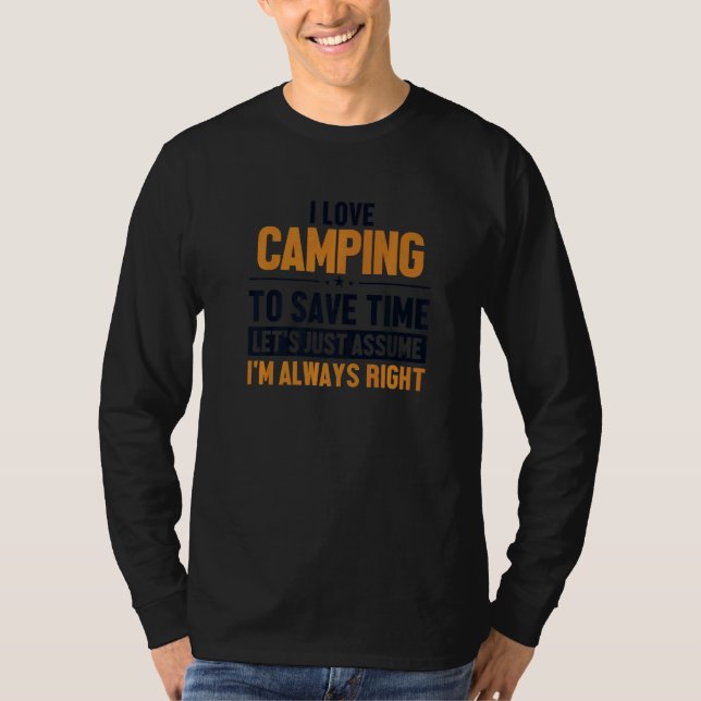 Camping Låt oss att jag är Höger Tält Glamping Cam T Shirt (Framsida)