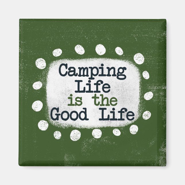 Camping Life Is The Good Life Kylskåpsmagnet (Framsidan)