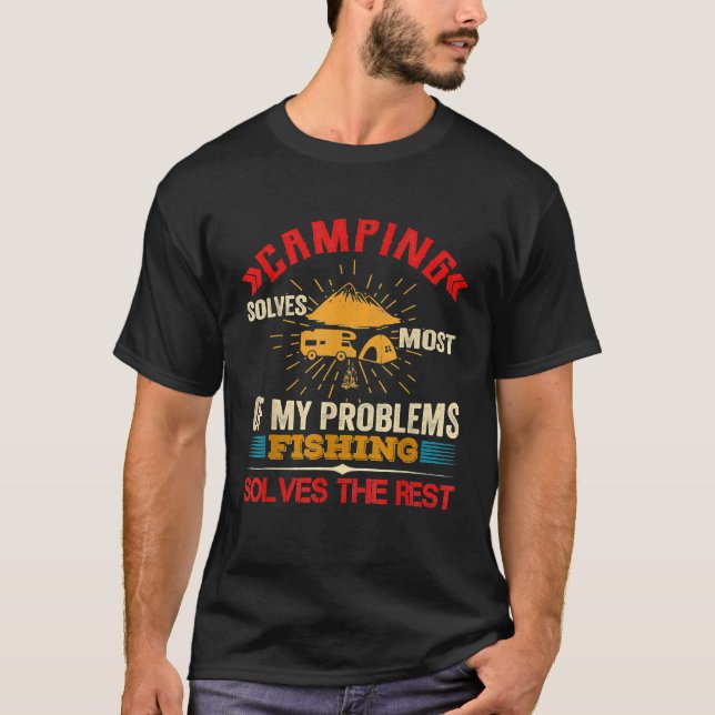 Camping Löser De Flesta Av Mina Problem Fiske Löse T Shirt (Framsida)