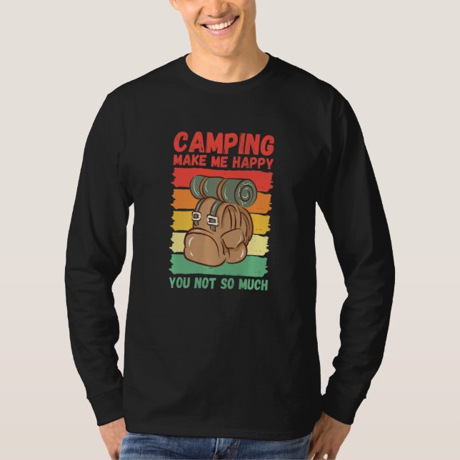 Camping Make Me Happy You Not So Much   T Shirt (Framsida)