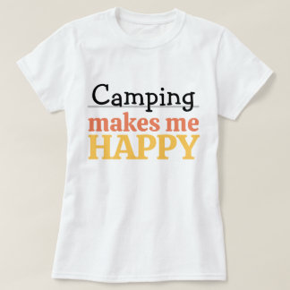 Camping Makes Me Happy Quote Vibrant Modern Colorf T Shirt