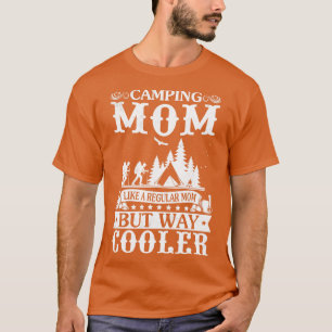 Camping Mamma som ett vanligt Mamma men som en kol T Shirt