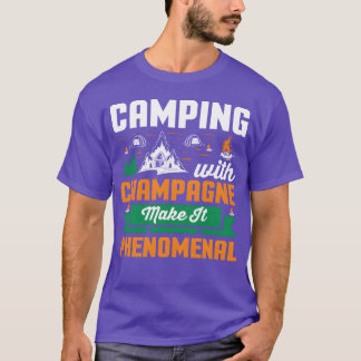 camping med champagne gör det fenomenalt tjej t shirt