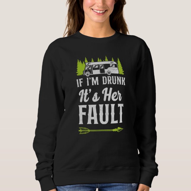 Camping Om Jag Är Berusad Är Det Hennes Fel Husbil T Shirt (Framsida)