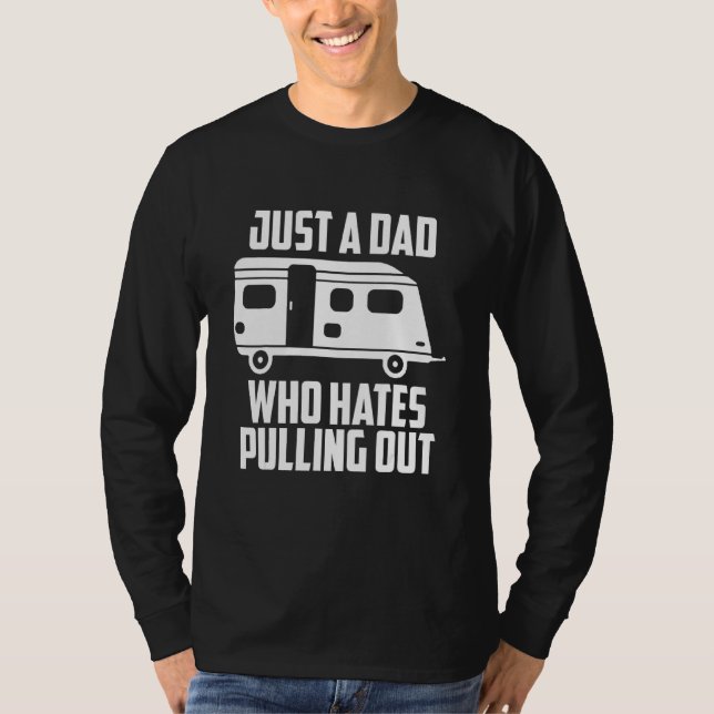 Camping Pappa Hates Pulling Out T Shirt (Framsida)
