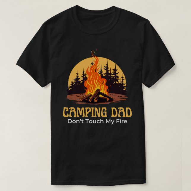 Camping Pappa Rör Inte Min Eld Rolig Present för M T Shirt (Design framsida)