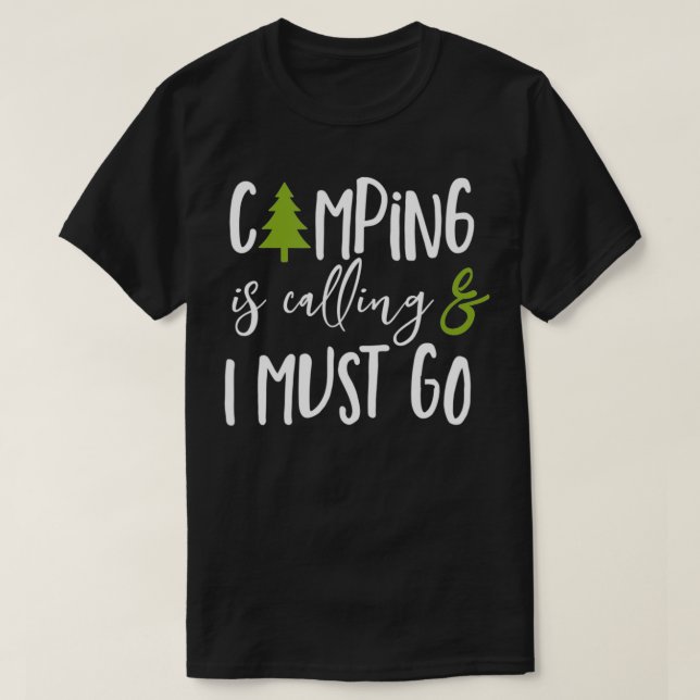 Camping ringer och jag måste gå t shirt (Design framsida)