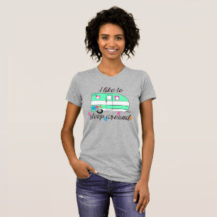 Camping Roligt / "Jag gillar att sova runt!" T Shirt