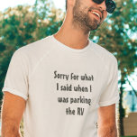 Camping Sayed för det jag sa Parking RV T Shirt<br><div class="desc">Den här designen skapades genom digital grafik. Du kan ändra stil på den här skjortan genom att välja Mer > under alternativet stil. Det kan vara personlig genom att klicka på anpassningsknappen och ändra färg, lägga till namn, initialer eller ord som du vill ha. Kontakta mig på colorflowcreations@gmail.com om du...</div>