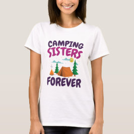 Camping Sisters Forever T Shirt
