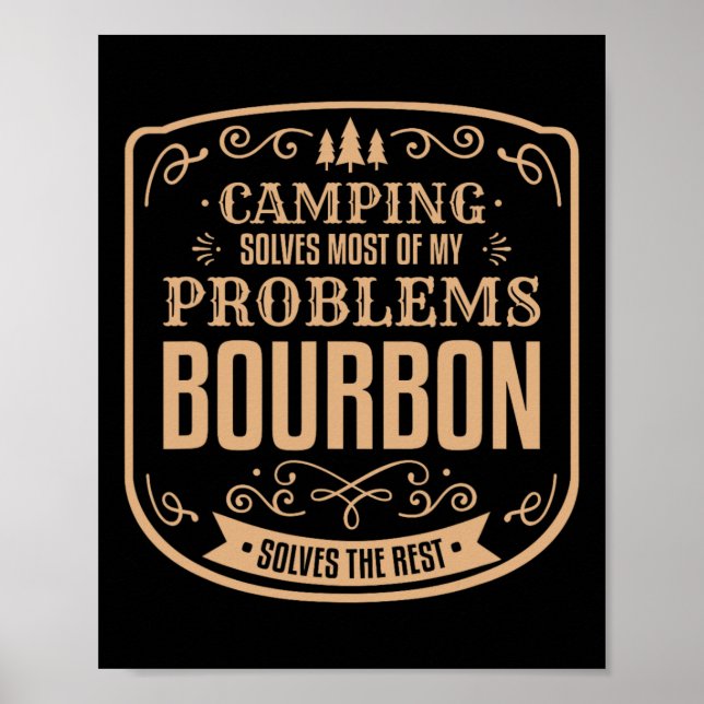 Camping Solves Most Of My Problems Bourbon Solves  Poster (Framsidan)
