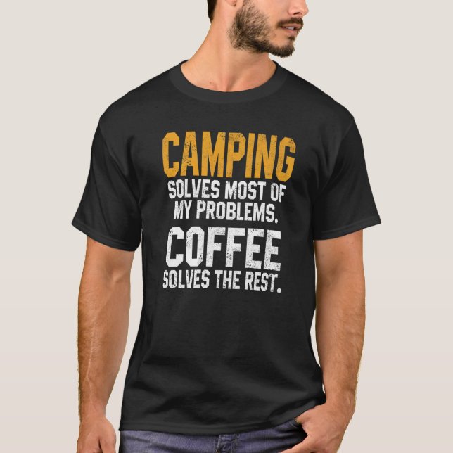Camping Solves My Problems Coffee  Trip RV Vacatio T Shirt (Framsida)