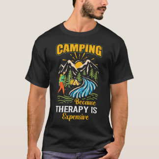Camping Therapy Is Expensive Funny Camping Outdoor T Shirt