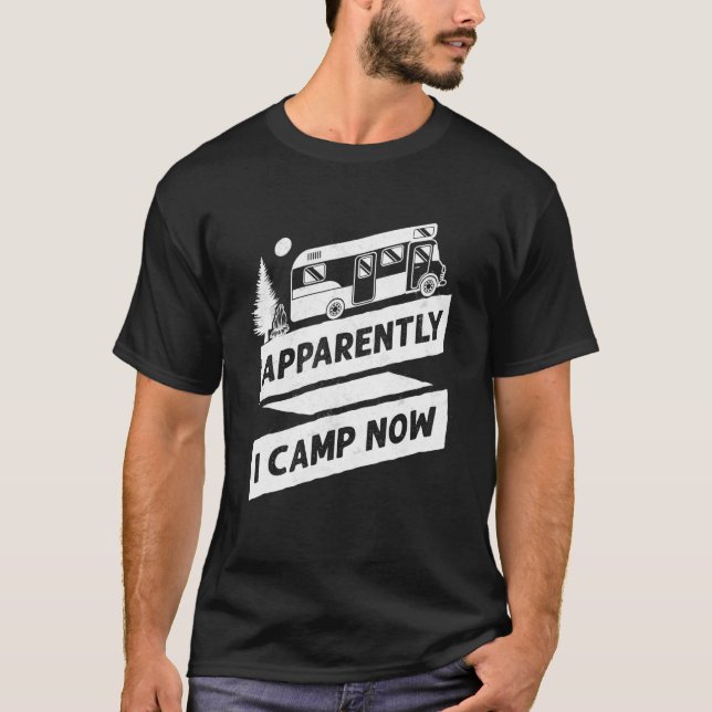Camping Tydligen jag Camp Now Motorhome Campervan T Shirt (Framsida)