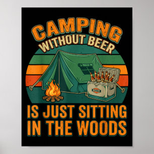 Camping utan öl är att sitta i skogen roligt poster