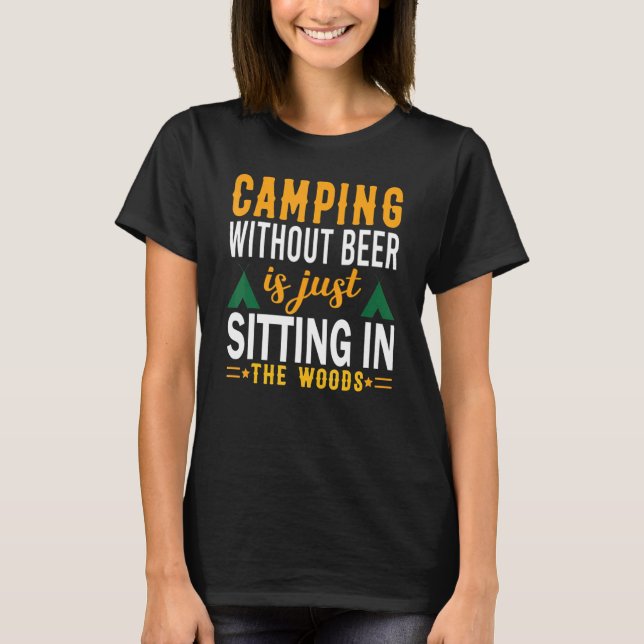 Camping Utan Öl Är Bara Att Sitta I Skogen T Shirt (Framsida)