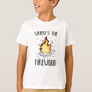 Camping - Var är Firewood? T Shirt
