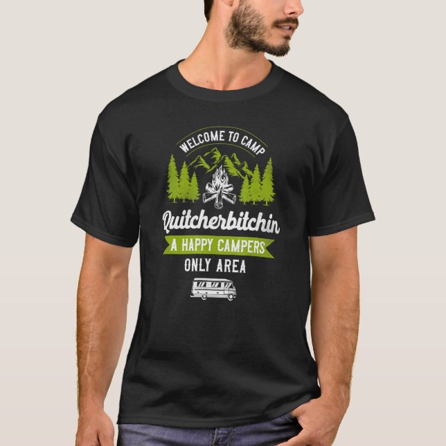 Camping Welcome to Camp Quitcherbitchin Motorhome T Shirt (Framsida)
