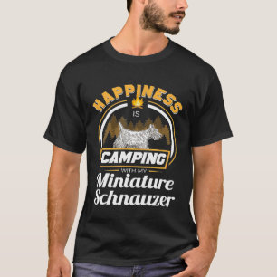 Camping with My Miniature Schnauzer Happness Owne T Shirt